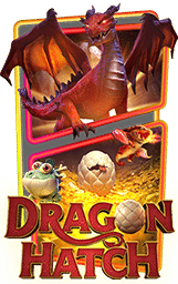 PGSLOT-สล็อตฝาก10บาทได้100ล่าสุด-Dragon-Hatch